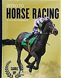 Intro to Horse Racing (Library Binding)