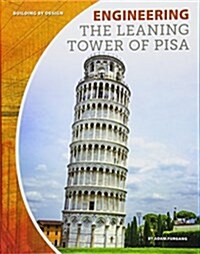 Engineering the Leaning Tower of Pisa (Library Binding)