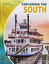 Exploring the South (Library Binding)