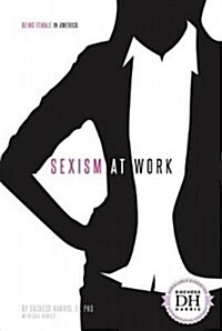 Sexism at Work (Library Binding)