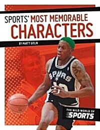 Sports Most Memorable Characters (Library Binding)