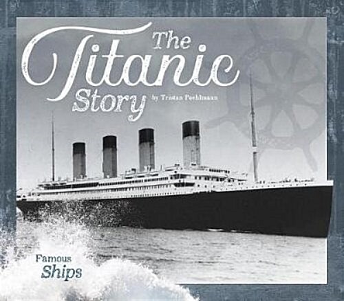 The Titanic Story (Library Binding)