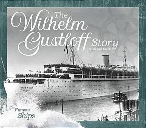 The Wilhelm Gustloff Story (Library Binding)