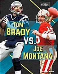 Tom Brady vs. Joe Montana (Library Binding)