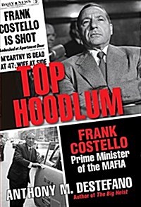Top Hoodlum: Frank Costello, Prime Minister of the Mafia (Hardcover)