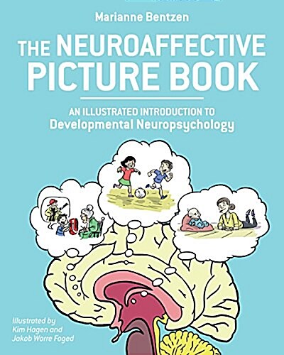 The Neuroaffective Picture Book: An Illustrated Introduction to Developmental Neuropsychology (Paperback)