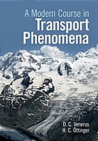 A Modern Course in Transport Phenomena (Hardcover)
