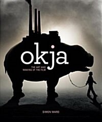 Okja: The Art and Making of the Film (Hardcover)