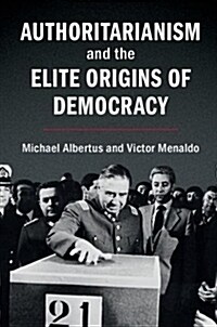 Authoritarianism and the Elite Origins of Democracy (Paperback)