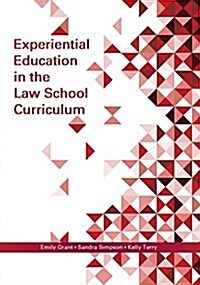 Experiential Education in the Law School Curriculum (Paperback)