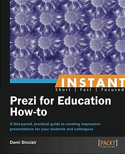 Instant Prezi for Education How-to (Paperback)