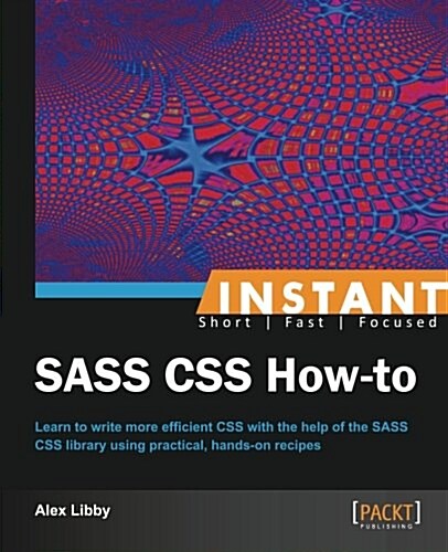 Instant SASS CSS How-to (Paperback)
