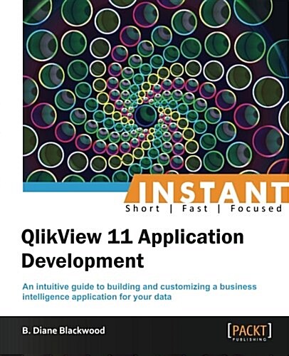 Instant QlikView 11 Application Development (Paperback)