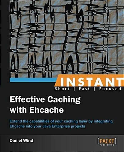 Instant Effective Caching with Ehcache (Paperback)