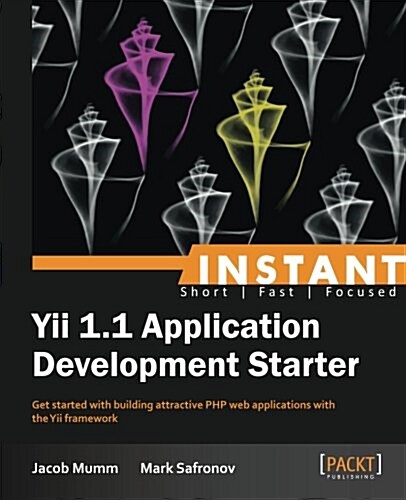 Instant YII 1.1 Application Development Starter (Paperback)