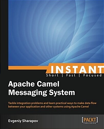 Instant Apache Camel Messaging System (Paperback)