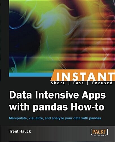 Instant Data Intensive Apps with Pandas How-to (Paperback)