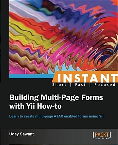 Instant Building Multi-Page Forms with Yii How-to (Paperback)