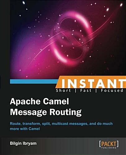 Instant Apache Camel Message Routing (Paperback)