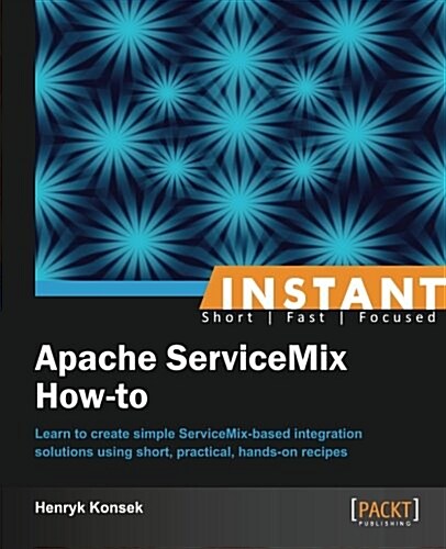 Instant Apache ServiceMix How-to (Paperback)