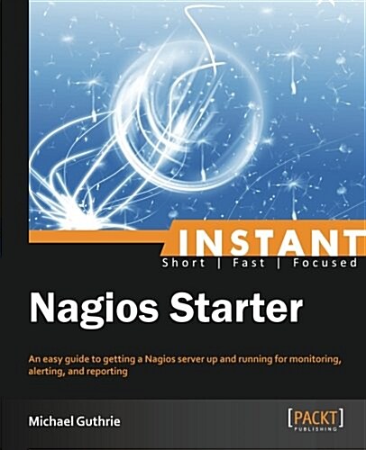 Instant Nagios Starter (Paperback)