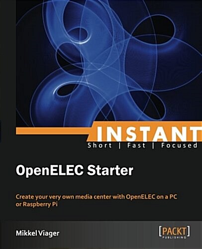 Instant OpenELEC Starter (Paperback)