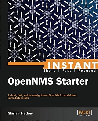 Instant OpenNMS Starter (Paperback)