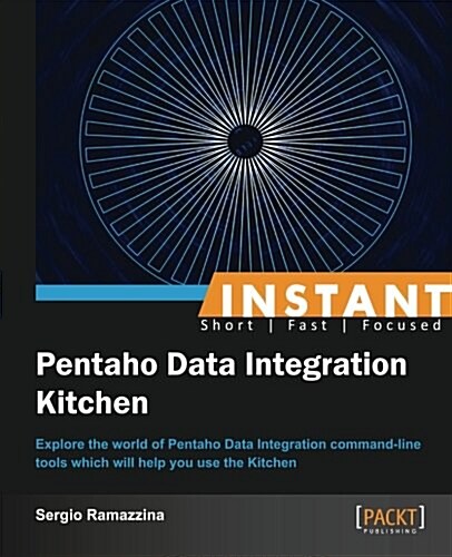 Instant Pentaho Data Integration Kitchen (Paperback)