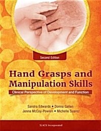 Hand Grasps and Manipulation Skills: Clinical Perspective of Development and Function (Paperback, 2)