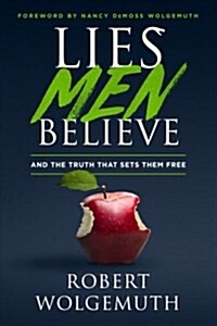 Lies Men Believe: And the Truth That Sets Them Free (Hardcover)