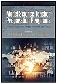 Model Science Teacher Preparation Programs: An International Comparison of What Works (HC) (Hardcover)
