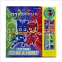 Pj Masks: Its Time to Be a Hero (Board Books)