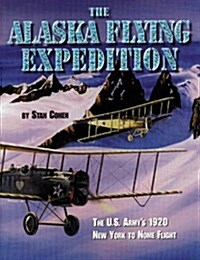 Alaskas Flying Expedition: The Black Wolf Squadron (Paperback)