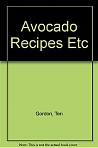 Avocado Recipes Etc (Paperback)