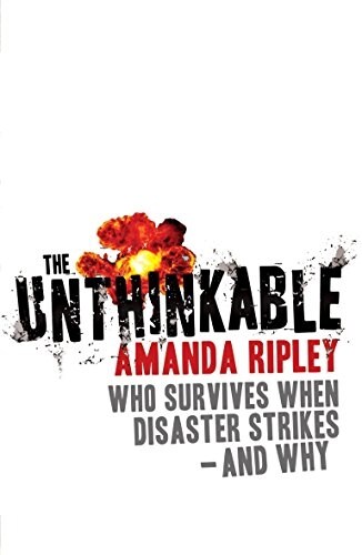 The Unthinkable : Who Survives When Disaster Strikes - and Why (Paperback)
