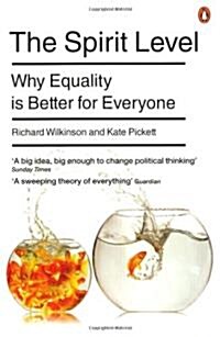 The Spirit Level: Why Equality Is Better for Everyone. Richard Wilkinson and Kate Pickett (Paperback)