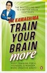 Train Your Brain More: 60 Days to a Better Brain (Paperback)