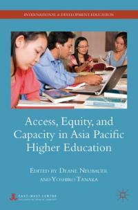 Access, equity, and capacity in Asia-Pacific higher education 1st ed