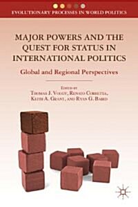 Major Powers and the Quest for Status in International Politics : Global and Regional Perspectives (Hardcover)