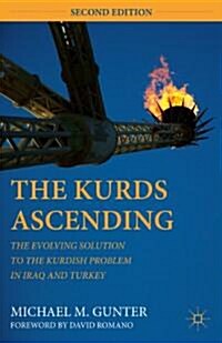 The Kurds Ascending : The Evolving Solution to the Kurdish Problem in Iraq and Turkey (Paperback, 2 Revised edition)