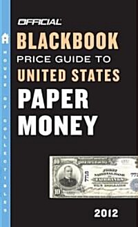 Official Blackbook Price Guide to United States Paper Money 2012 (Paperback, 44th)