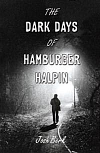 The Dark Days of Hamburger Halpin (Paperback, Reprint)