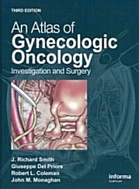 An Atlas of Gynecologic Oncology : Investigation and Surgery (Hardcover, 3 Revised edition)