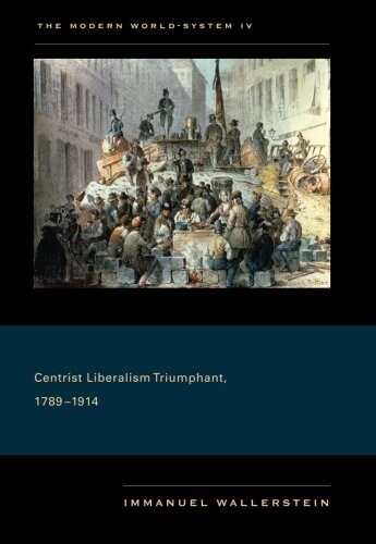 Centrist Liberalism Triumphant, 1789-1914 (Paperback)