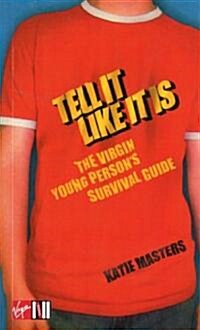 Tell It like It Is: The Virgin young persons survival guide (Paperback)