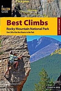 Best Climbs Rocky Mountain National Park: Over 100 of the Best Routes on Crags and Peaks (Paperback)