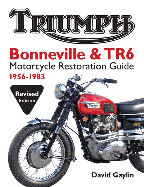 Triumph Bonneville & TR6 Motorcycle Restoration Guide: 1956-83 (Paperback, 2, Revised)