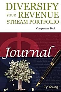 Diversify Your Revenue Stream Portfolio Journal (Paperback)