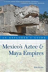 An Explorers Guide Mexicos Aztec and Maya Empires (Paperback)