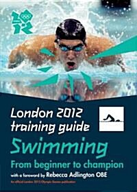 London 2012 Training Guide Swimming (Paperback)